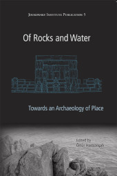 E-book, Of Rocks and Water : An Archaeology of Place, Oxbow Books