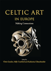 E-book, Celtic Art in Europe : Making Connections, Oxbow Books