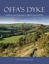 E-book, Offa's Dyke : Landscape and Hegemony in Eighth Century Britain, Oxbow Books