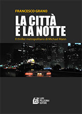 eBook, La città e la notte : il thriller metropolitano di MichaeL Mann, Grano, Francesco, L. Pellegrini