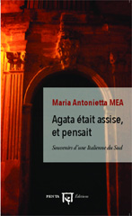 E-book, Agata était assise, et pensait : Souvenirs d'une Italienne du Sud, Mea, Maria Antonietta, Editions Penta
