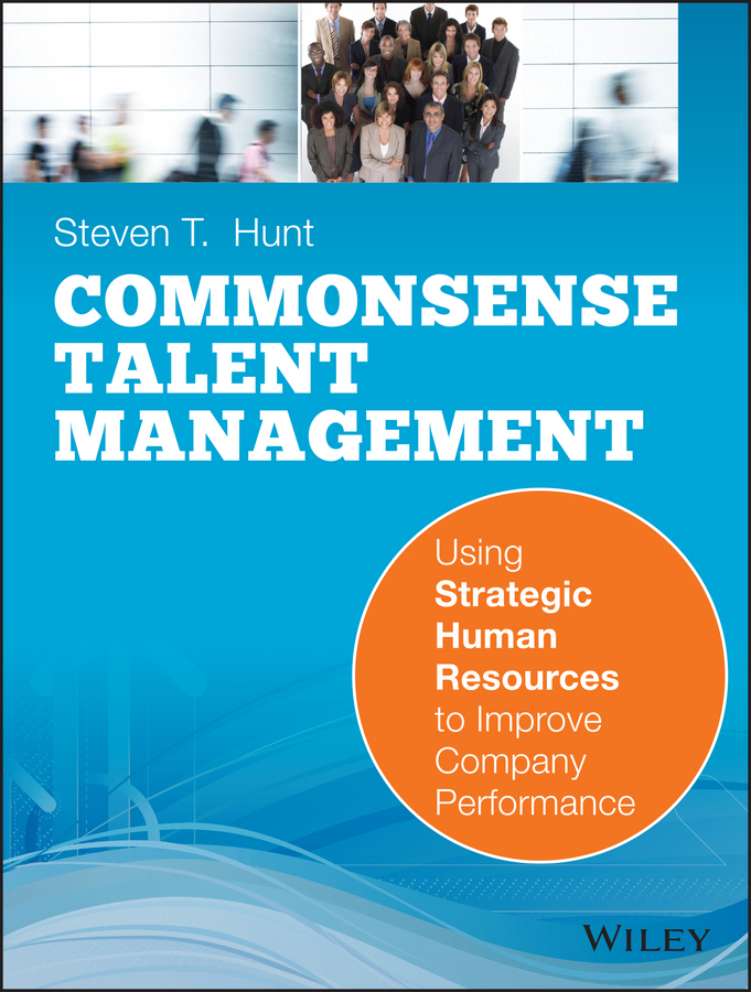 E-book, Common Sense Talent Management : Using Strategic Human Resources to Improve Company Performance, Pfeiffer