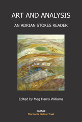 eBook, Art and Analysis : An Adrian Stokes Reader, Stokes, Adrian, Phoenix Publishing House