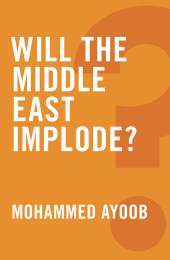 E-book, Will the Middle East Implode?, Polity Press