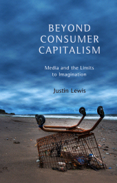 eBook, Beyond Consumer Capitalism : Media and the Limits to Imagination, Polity Press