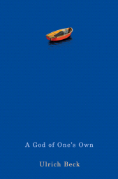 eBook, A God of One's Own : Religion's Capacity for Peace and Potential for Violence, Polity Press