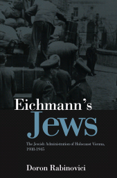 E-book, Eichmann's Jews : The Jewish Administration of Holocaust Vienna, 1938-1945, Polity Press