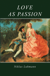 E-book, Love as Passion : The Codification of Intimacy, Polity Press