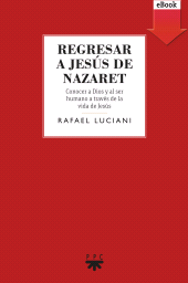 eBook, Regresar a Jesús de Nazaret, PPC Editorial