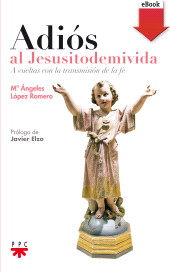 E-book, Adiós al Jesusitodemivida, PPC Editorial