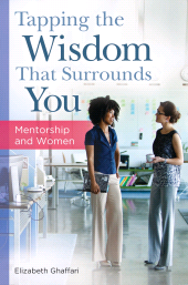 E-book, Tapping the Wisdom That Surrounds You : Mentorship and Women, Praeger Publisher