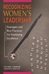E-book, Recognizing Women's Leadership : Strategies and Best Practices for Employing Excellence, Praeger Publisher