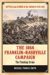 E-book, The 1864 Franklin-Nashville Campaign : The Finishing Stroke, Praeger Publisher