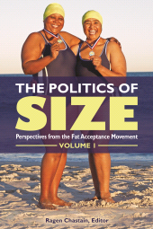 E-book, The Politics of Size : Perspectives from the Fat Acceptance Movement [2 volumes], Praeger Publisher