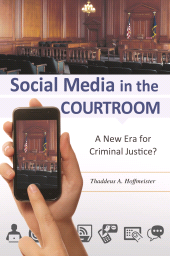 E-book, Social Media in the Courtroom : A New Era for Criminal Justice?, Praeger Publisher