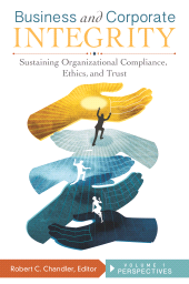 E-book, Business and Corporate Integrity : Sustaining Organizational Compliance, Ethics, and Trust [2 volumes], Praeger Publisher