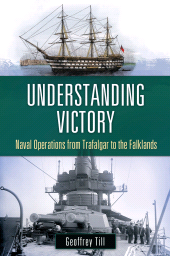 E-book, Understanding Victory : Naval Operations from Trafalgar to the Falklands, Praeger Publisher