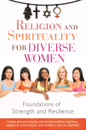 E-book, Religion and Spirituality for Diverse Women : Foundations of Strength and Resilience, Praeger Publisher