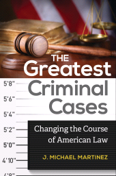 E-book, The Greatest Criminal Cases : Changing the Course of American Law, Praeger Publisher