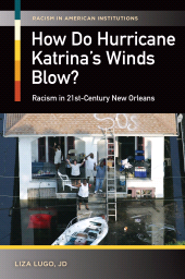 E-book, How Do Hurricane Katrina's Winds Blow? : Racism in 21st-Century New Orleans, Praeger Publisher