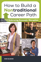 E-book, How to Build a Nontraditional Career Path : Embracing Economic Disruption, Praeger Publisher