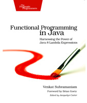 E-book, Functional Programming in Java : Harnessing the Power Of Java 8 Lambda Expressions, The Pragmatic Bookshelf
