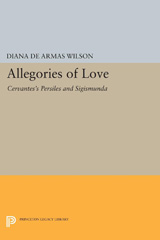 eBook, Allegories of Love : Cervantes's Persiles and Sigismunda, Princeton University Press