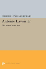 E-book, Antoine Lavoisier : The Next Crucial Year : Or, The Sources of His Quantitative Method in Chemistry, Princeton University Press