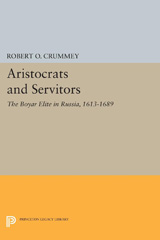 E-book, Aristocrats and Servitors : The Boyar Elite in Russia, 1613-1689, Crummey, Robert O., Princeton University Press
