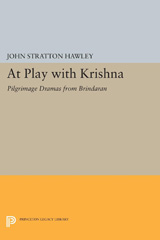 E-book, At Play with Krishna : Pilgrimage Dramas from Brindavan, Princeton University Press