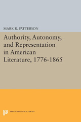 E-book, Authority, Autonomy, and Representation in American Literature, 1776-1865, Princeton University Press