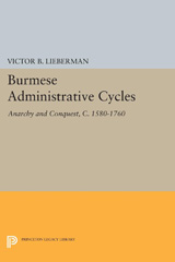 E-book, Burmese Administrative Cycles : Anarchy and Conquest, c. 1580-1760, Princeton University Press