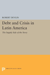 E-book, Debt and Crisis in Latin America : The Supply Side of the Story, Devlin, Robert, Princeton University Press