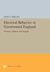 E-book, Electoral Behavior in Unreformed England : Plumpers, Splitters, and Straights, Princeton University Press