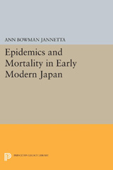 E-book, Epidemics and Mortality in Early Modern Japan, Jannetta, Ann Bowman, Princeton University Press