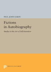 E-book, Fictions in Autobiography : Studies in the Art of Self-Invention, Eakin, Paul John, Princeton University Press