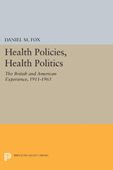E-book, Health Policies, Health Politics : The British and American Experience, 1911-1965, Princeton University Press