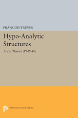 E-book, Hypo-Analytic Structures (PMS-40) : Local Theory (PMS-40), Princeton University Press