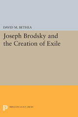 E-book, Joseph Brodsky and the Creation of Exile, Bethea, David M., Princeton University Press