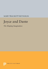 eBook, Joyce and Dante : The Shaping Imagination, Reynolds, Mary Trackett, Princeton University Press