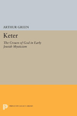 eBook, Keter : The Crown of God in Early Jewish Mysticism, Green, Arthur, Princeton University Press