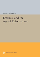 E-book, Erasmus and the Age of Reformation, Huizinga, Johan, Princeton University Press