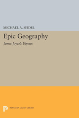 E-book, Epic Geography : James Joyce's Ulysses, Seidel, Michael A., Princeton University Press