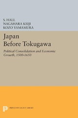 E-book, Japan Before Tokugawa : Political Consolidation and Economic Growth, 1500-1650, Princeton University Press