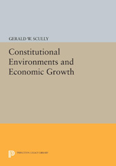 E-book, Constitutional Environments and Economic Growth, Scully, Gerald W., Princeton University Press