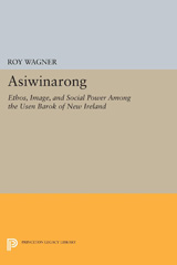 E-book, Asiwinarong : Ethos, Image, and Social Power among the Usen Barok of New Ireland, Princeton University Press
