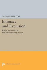 eBook, Intimacy and Exclusion : Religious Politics in Pre-Revolutionary Baden, Princeton University Press