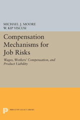 E-book, Compensation Mechanisms for Job Risks : Wages, Workers' Compensation, and Product Liability, Princeton University Press