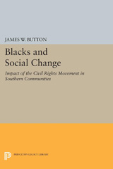 E-book, Blacks and Social Change : Impact of the Civil Rights Movement in Southern Communities, Button, James W., Princeton University Press
