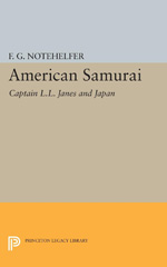 E-book, American Samurai : Captain L.L. Janes and Japan, Notehelfer, Fred G., Princeton University Press